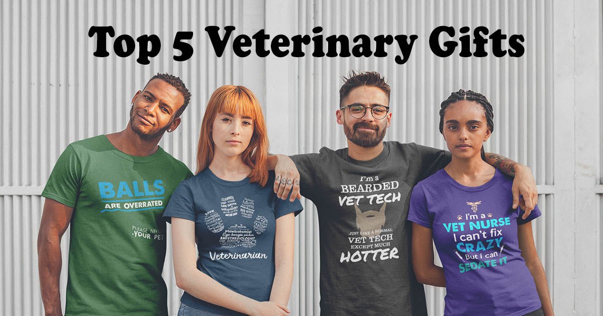 Top 5 Veterinary Gifts I love Veterinary