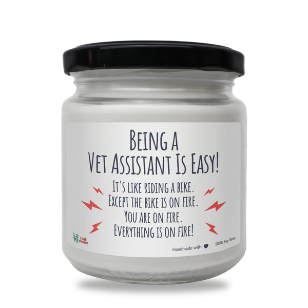 Being a Vet Assistant Is Easy! Scented Soy Candle, 8oz-I love Veterinary