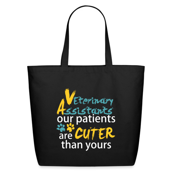 Vet Assistant - Our patients are cuter than yours Eco-Friendly Cotton Tote-Eco-Friendly Cotton Tote-I love Veterinary