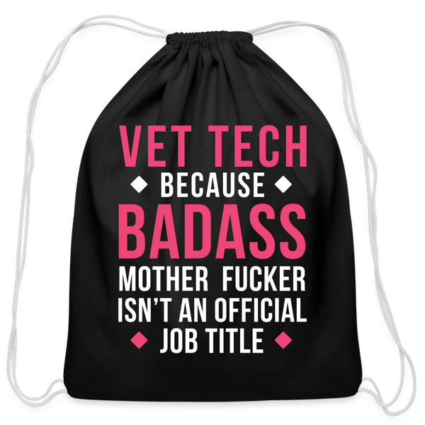 Vet Tech because badass mother fucker isn't an official job title Drawstring Bag-Cotton Drawstring Bag | Q-Tees Q4500-I love Veterinary
