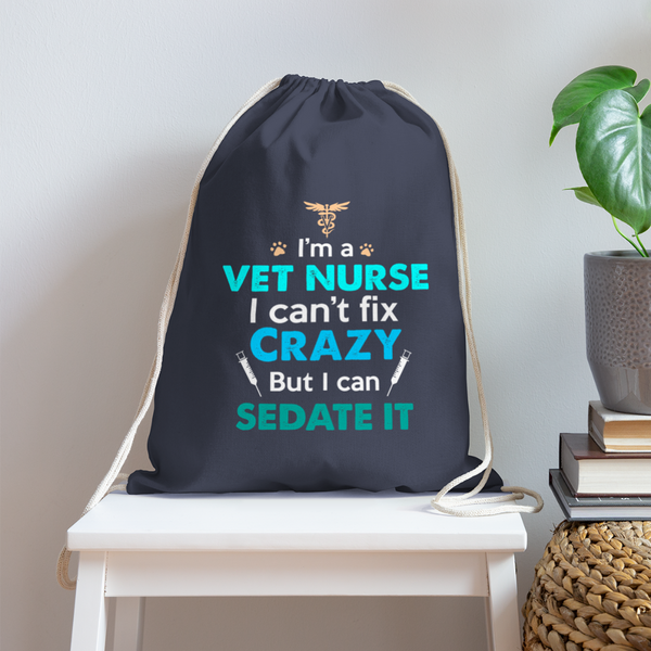 I'm a vet nurse I can't fix crazy but I can sedate it Drawstring Bag-Cotton Drawstring Bag | Q-Tees Q4500-I love Veterinary
