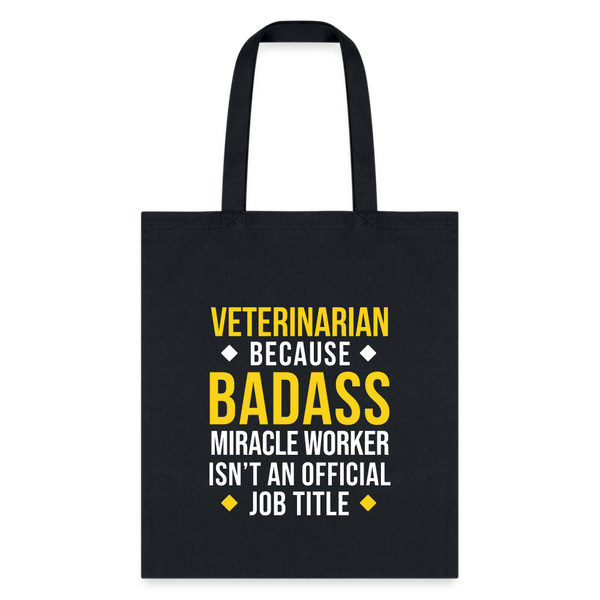 Veterinarian because BADASS MIRACLE WORKER isn't an official job title Cotton Tote Bag Tote Bag-Tote Bag | Q-Tees Q800-I love Veterinary