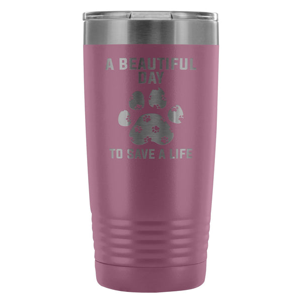 A beautiful day to save a life 20oz Vacuum Tumbler-Tumblers-I love Veterinary