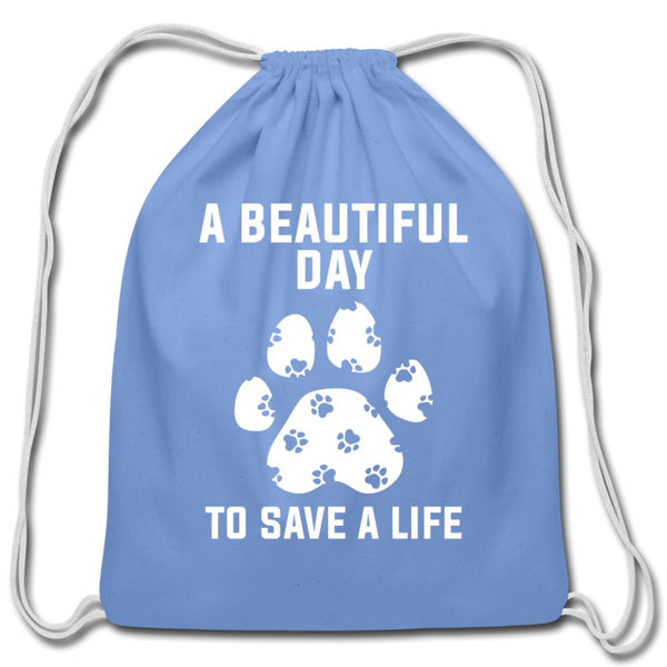 A beautiful day to save a life Drawstring Bag-Cotton Drawstring Bag | Q-Tees Q4500-I love Veterinary