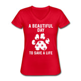 A beautiful day to save a life Women's V-Neck T-Shirt-Women's V-Neck T-Shirt | Fruit of the Loom L39VR-I love Veterinary