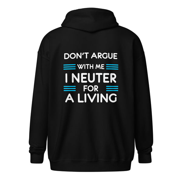 Don't argue with me I neuter for a living Unisex heavy blend zip hoodie-NOMV-I love Veterinary