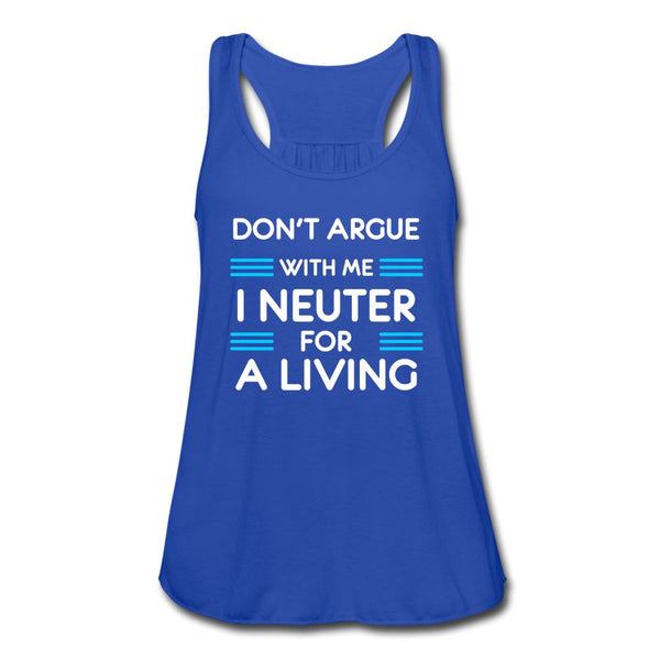 Don't argue with me I neuter for a living Women's Flowy Tank Top by Bella-Women's Flowy Tank Top by Bella | Bella B8800-I love Veterinary