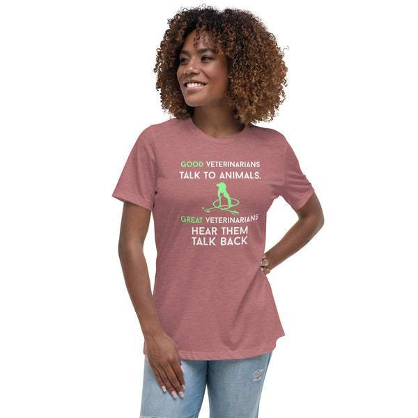 Good veterinarians talk to animals Women's Relaxed T-shirt-Women's Relaxed T-shirt | Bella + Canvas 6400-I love Veterinary