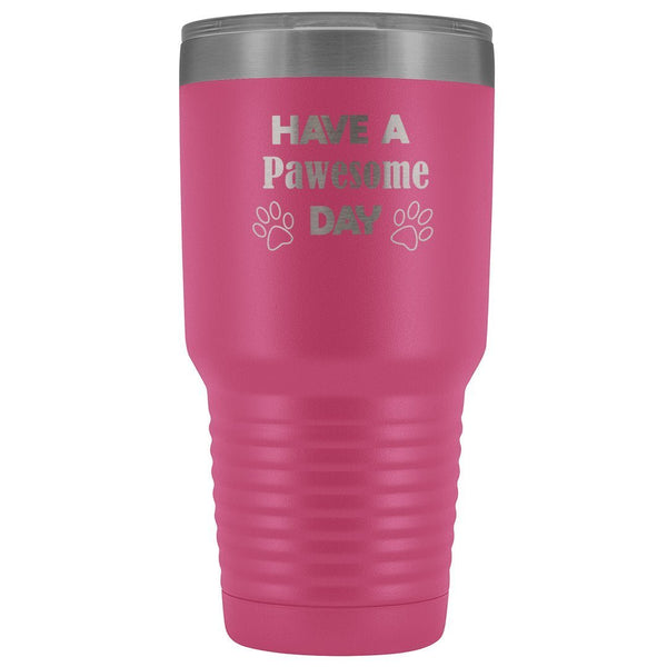 Have a Pawesome Day 30oz Vacuum Tumbler-Tumblers-I love Veterinary