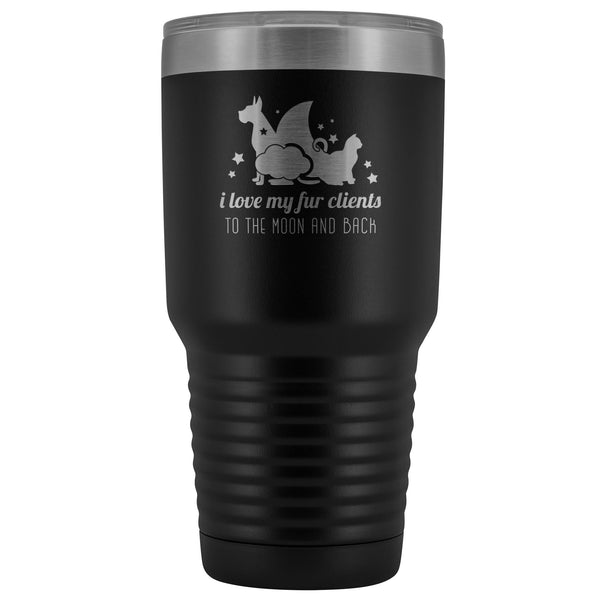 I love my fur clients to the moon and back 30oz Vacuum Tumbler-Tumblers-I love Veterinary