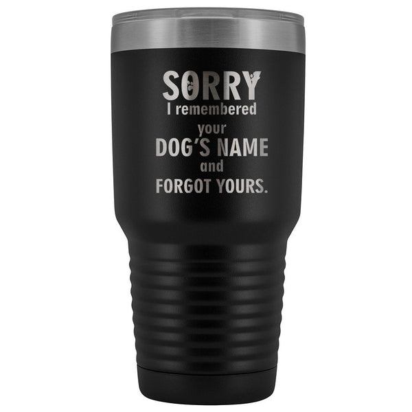 I remembered your dogs name 30oz Vacuum Tumbler-Tumblers-I love Veterinary