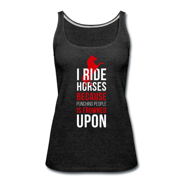 I ride Horses because punching people is frowned upon Women’s Premium Tank Top-Women’s Premium Tank Top | Spreadshirt 917-I love Veterinary