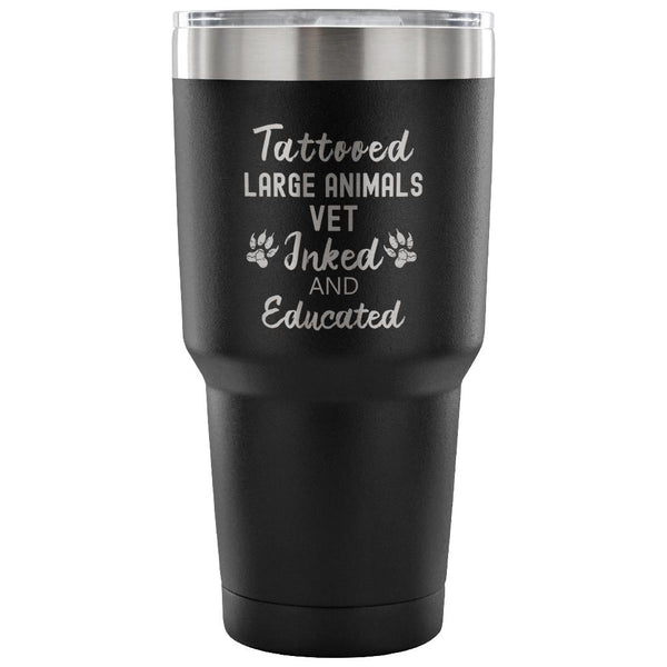 Large Animal Vet- Tattooed, Inked and Educated 30oz Vacuum Tumbler-Tumblers-I love Veterinary