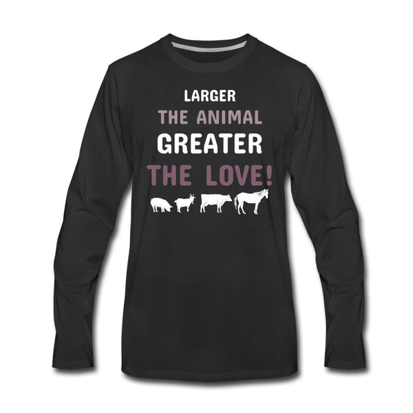 Larger the animal- Greater the love! Unisex Premium Long Sleeve T-Shirt-Men's Premium Long Sleeve T-Shirt | Spreadshirt 875-I love Veterinary