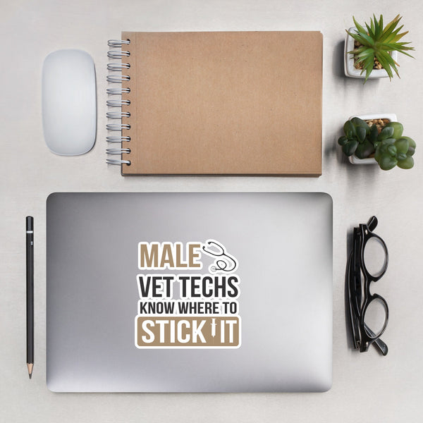 Male Vet Techs Know Where To Stick It Bubble-free stickers-Kiss-Cut Stickers-I love Veterinary