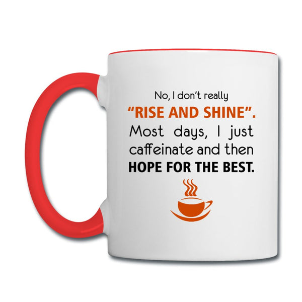 No, I don't really "rise and shine" Contrast Coffee Mug-Contrast Coffee Mug | BestSub B11TAA-I love Veterinary