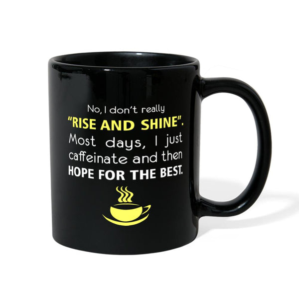 No, I don't really "rise and shine". Most days, I just caffeinate Full Color Mug-Full Color Mug | BestSub B11Q-I love Veterinary
