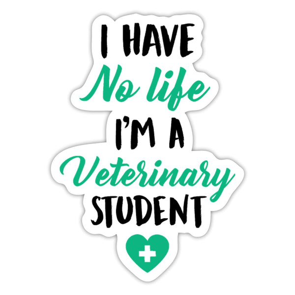 No Life Vet Students Sticker-Sticker-I love Veterinary