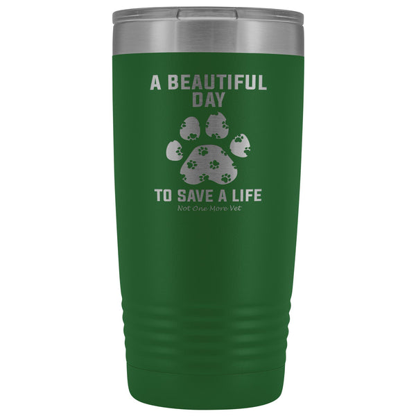 NOMV A beautiful day to save a life 20 oz Vacuum Tumbler-NOMV-I love Veterinary