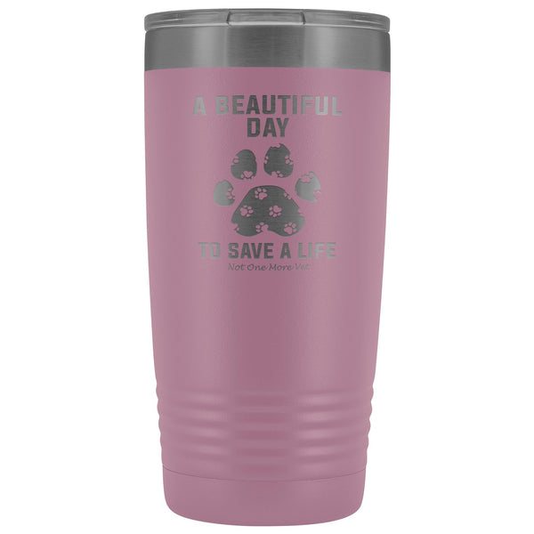 NOMV A beautiful day to save a life 20 oz Vacuum Tumbler-NOMV-I love Veterinary