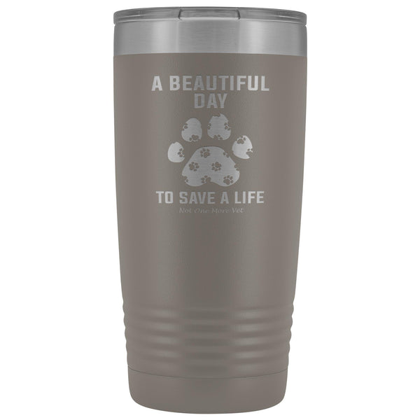 NOMV A beautiful day to save a life 20 oz Vacuum Tumbler-NOMV-I love Veterinary