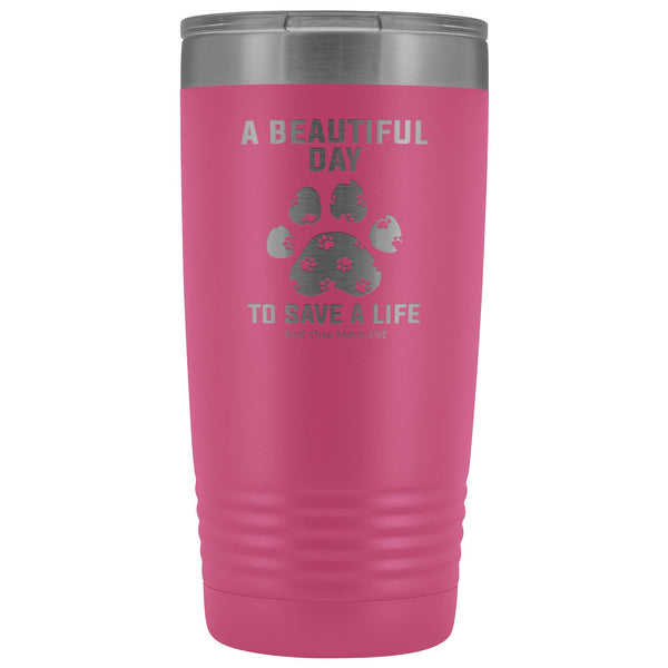 NOMV A beautiful day to save a life 20 oz Vacuum Tumbler-NOMV-I love Veterinary