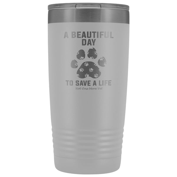 NOMV A beautiful day to save a life 20 oz Vacuum Tumbler-NOMV-I love Veterinary