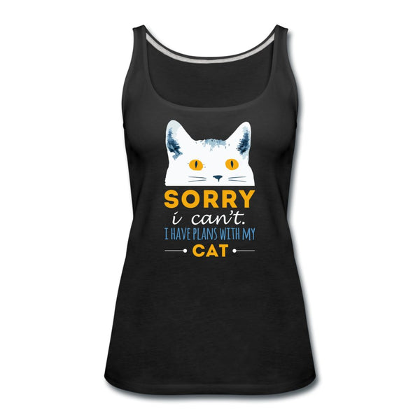 Sorry I can't I have plans with my Cat Women’s Premium Tank Top-Women’s Premium Tank Top | Spreadshirt 917-I love Veterinary