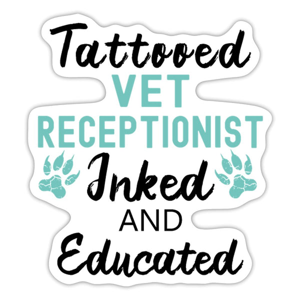 Tattoed Vet Receptionist Inked And Educated Sticker-Sticker-I love Veterinary