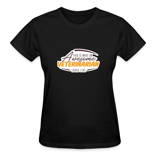 This is what an AWESOME veterinarian looks like Gildan Ultra Cotton Ladies T-Shirt-Ultra Cotton Ladies T-Shirt | Gildan G200L-I love Veterinary