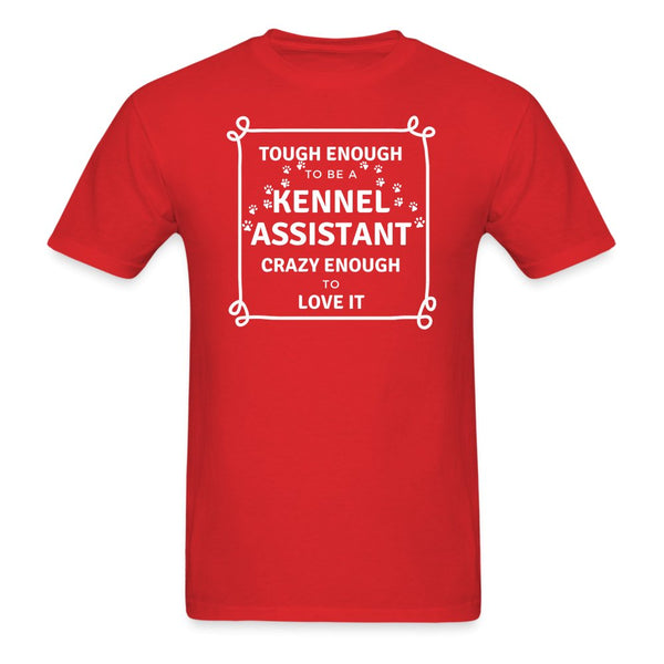 Tough enough to be a Kennel Assistant, crazy enough to love it Unisex T-shirt Unisex Classic T-Shirt-Unisex Classic T-Shirt | Fruit of the Loom 3930-I love Veterinary