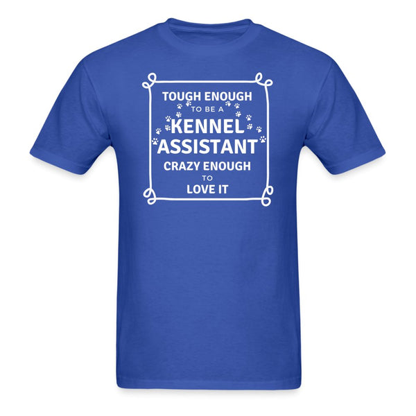 Tough enough to be a Kennel Assistant, crazy enough to love it Unisex T-shirt Unisex Classic T-Shirt-Unisex Classic T-Shirt | Fruit of the Loom 3930-I love Veterinary