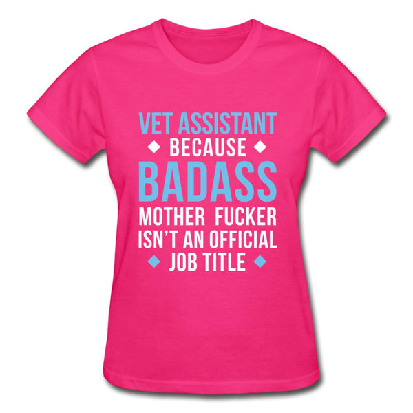 Vet Assistant because badass mother fucker isn't an official job title Gildan Ultra Cotton Ladies T-Shirt-Ultra Cotton Ladies T-Shirt | Gildan G200L-I love Veterinary