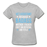 Vet Assistant because badass mother fucker isn't an official job title Gildan Ultra Cotton Ladies T-Shirt-Ultra Cotton Ladies T-Shirt | Gildan G200L-I love Veterinary