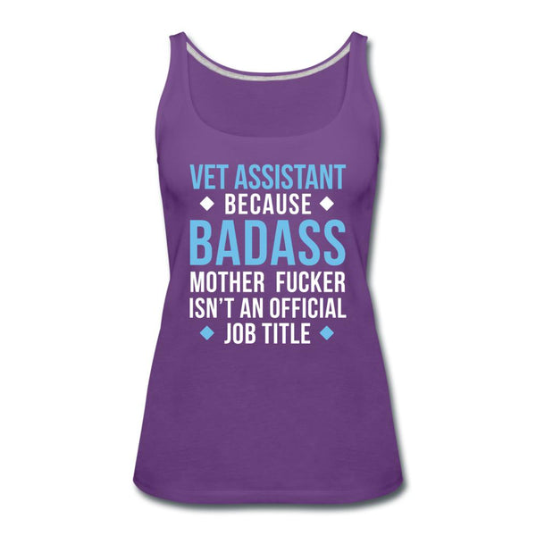 Vet Assistant because badass mother fucker isn't an official job title Women's Tank Top-Women’s Premium Tank Top | Spreadshirt 917-I love Veterinary