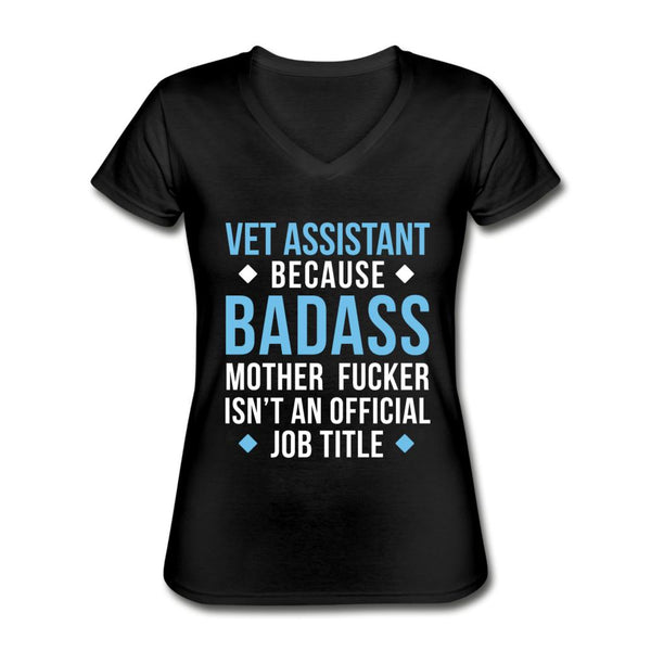 Vet Assistant because badass mother fucker isn't an official job title Women's V-Neck T-Shirt-Women's V-Neck T-Shirt | Fruit of the Loom L39VR-I love Veterinary