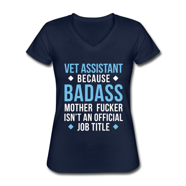 Vet Assistant because badass mother fucker isn't an official job title Women's V-Neck T-Shirt-Women's V-Neck T-Shirt | Fruit of the Loom L39VR-I love Veterinary