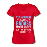 Vet Assistant because badass mother fucker isn't an official job title Women's V-Neck T-Shirt-Women's V-Neck T-Shirt | Fruit of the Loom L39VR-I love Veterinary