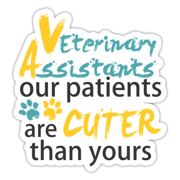 Vet Assistants Our Patients Are Cuter Than Yours Sticker-Sticker-I love Veterinary