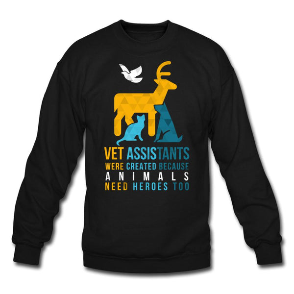 Vet assistants were created because animals need heroes too Crewneck Sweatshirt-Unisex Crewneck Sweatshirt | Gildan 18000-I love Veterinary