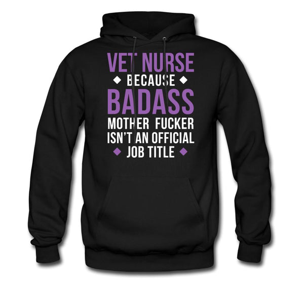Vet Nurse because badass mother fucker isn't an official job title Unisex Hoodie-Men's Hoodie | Hanes P170-I love Veterinary