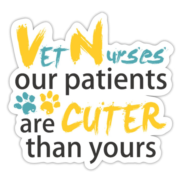 Vet Nurses Our Patients Are Cuter Than Yours Sticker-Sticker-I love Veterinary