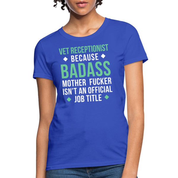 Vet Receptionist Badass mother fucker Women's T-Shirt-Women's T-Shirt | Fruit of the Loom L3930R-I love Veterinary