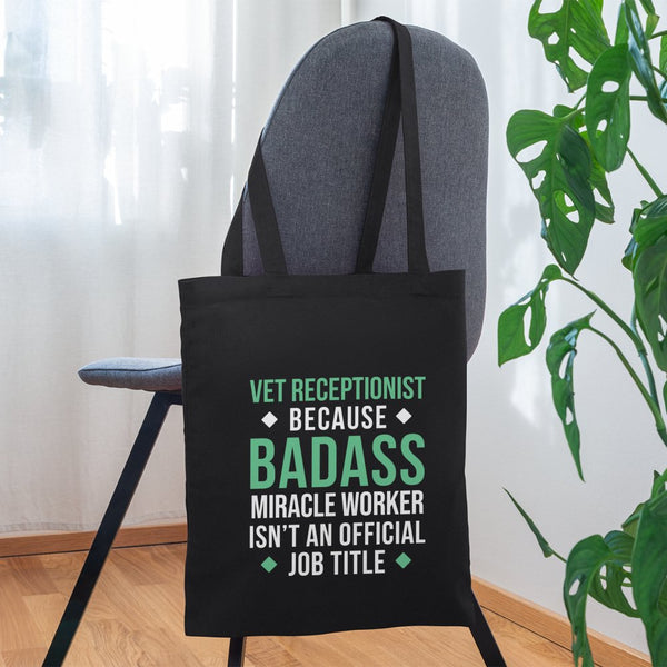 Vet Receptionist because BADASS MIRACLE WORKER isn't an official job title Cotton Tote Bag Tote Bag-Tote Bag | Q-Tees Q800-I love Veterinary