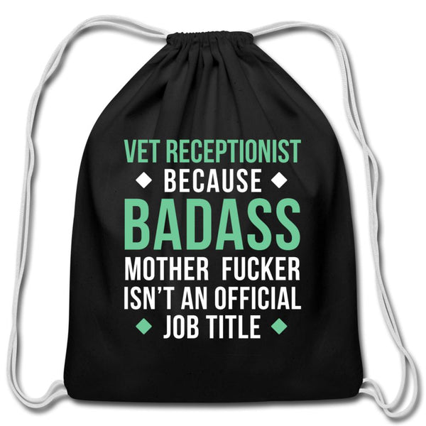 Vet Receptionist because badass mother fucker isn't an official job title Drawstring Bag-Cotton Drawstring Bag | Q-Tees Q4500-I love Veterinary