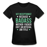 Vet Receptionist because badass mother fucker isn't an official job title Gildan Ultra Cotton Ladies T-Shirt-Ultra Cotton Ladies T-Shirt | Gildan G200L-I love Veterinary