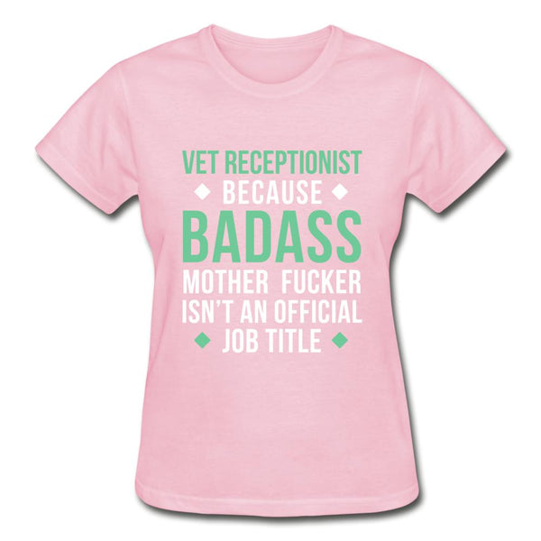 Vet Receptionist because badass mother fucker isn't an official job title Gildan Ultra Cotton Ladies T-Shirt-Ultra Cotton Ladies T-Shirt | Gildan G200L-I love Veterinary