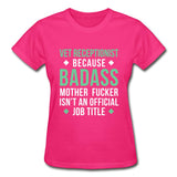 Vet Receptionist because badass mother fucker isn't an official job title Gildan Ultra Cotton Ladies T-Shirt-Ultra Cotton Ladies T-Shirt | Gildan G200L-I love Veterinary