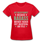 Vet Receptionist because badass mother fucker isn't an official job title Gildan Ultra Cotton Ladies T-Shirt-Ultra Cotton Ladies T-Shirt | Gildan G200L-I love Veterinary
