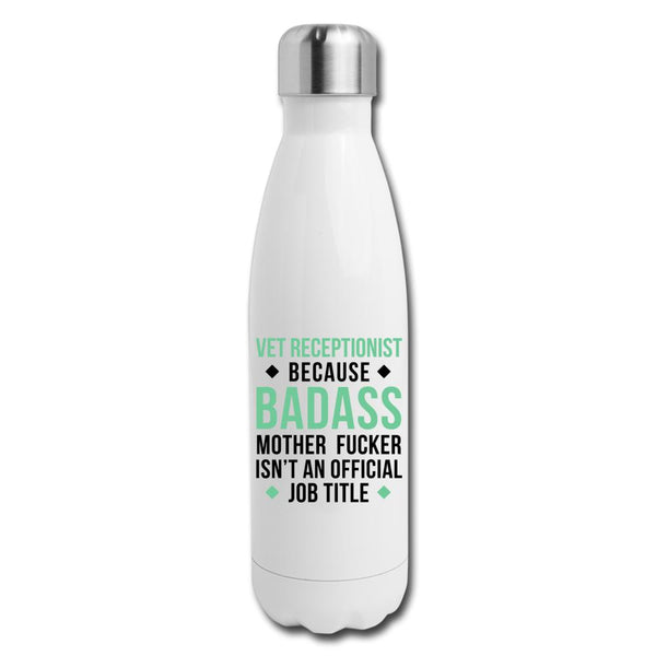 Vet Receptionist because badass mother fucker isn't an official job title Insulated Stainless Steel Water Bottle-Insulated Stainless Steel Water Bottle | DyeTrans-I love Veterinary